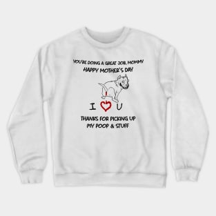 Pitbull You're Doing A Great Job Mommy Happy Mother's Day Crewneck Sweatshirt